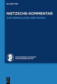 Historischer und kritischer Kommentar zu Friedrich Nietzsches Werken / Kommentar zu Nietzsches "Zur Genealogie der Moral"