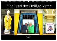 Fidel und der Heilige Vater - Päpste in Kuba (Wandkalender 2025 DIN A2 quer), CALVENDO Monatskalender