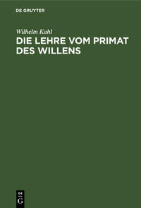 Die Lehre vom Primat des Willens