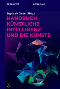 Handbuch Künstliche Intelligenz und die Künste