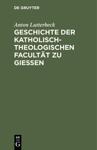 Geschichte der katholisch-theologischen Facultät zu Gießen