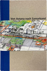 Skizzenbuch "von Astana nach Samarkand"