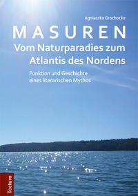 Masuren - vom Naturparadies zum Atlantis des Nordens