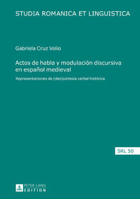 Actos de habla y modulación discursiva en español medieval