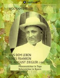 Aus dem Leben eines Franken. Dr. August Ziegler (1885–1937) –