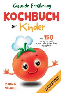 Gesunde Ernährung - Kochbuch für Kinder