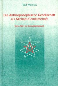 Die Anthroposophische Gesellschaft als Michael-Gemeinschaft