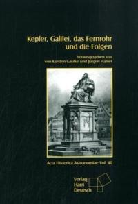 Kepler, Galilei, das Fernrohr und die Folgen