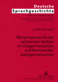 Morphosemantik der schwachen Verben im Ostgermanischen und Kontinentalwestgermanischen