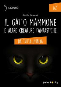 Il gatto mammone e altre creature fantastiche (A2)