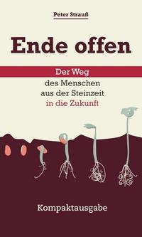 Ende offen – Der Weg des Menschen aus der Steinzeit in die Zukunft