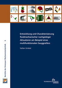 Entwicklung und Charakterisierung fluidmechanischer nachgiebiger Aktuatoren am Beispiel eines multifunktionalen Sauggreifers