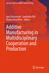 Additive Manufacturing in Multidisciplinary Cooperation and Production