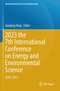 2023 the 7th International Conference on Energy and Environmental Science