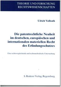 Die patentrechtliche Neuheit im deutschen, europäischen und internationalen materiellen Recht des Erfindungsschutzes