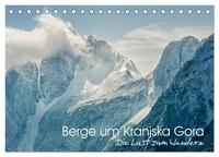 Berge um Kranjska Gora - die Lust zum Wandern (Tischkalender 2025 DIN A5 quer), CALVENDO Monatskalender