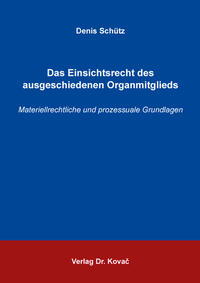 Das Einsichtsrecht des ausgeschiedenen Organmitglieds