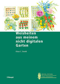 Weisheiten aus meinem nicht digitalen Garten