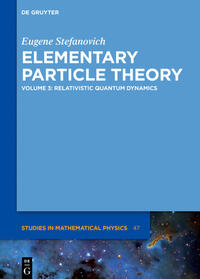 Eugene Stefanovich: Elementary Particle Theory / Relativistic Quantum Dynamics