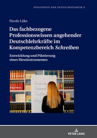 Das fachbezogene Professionswissen angehender Deutschlehrkräfte im Kompetenzbereich «Schreiben»