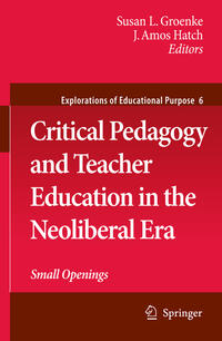 Critical Pedagogy and Teacher Education in the Neoliberal Era