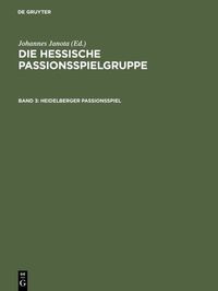 Die Hessische Passionsspielgruppe / Heidelberger Passionsspiel