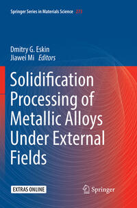 Solidification Processing of Metallic Alloys Under External Fields