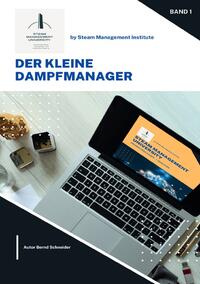 Steam Management - Professional Training for Professionals / Der kleine Dampfmanager - Band 1