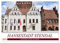 Hansestadt Stendal (Tischkalender 2025 DIN A5 quer), CALVENDO Monatskalender