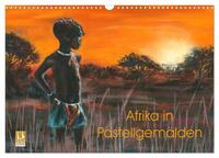 Afrika in Pastellgemälden (Wandkalender 2025 DIN A3 quer), CALVENDO Monatskalender