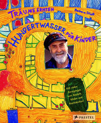 Träume ernten - Hundertwasser für Kinder