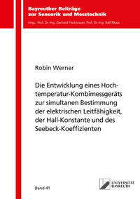 Die Entwicklung eines Hochtemperatur-Kombimessgeräts zur simultanen Bestimmung der elektrischen Leitfähigkeit, der Hall-Konstante und des Seebeck-Koeffizienten