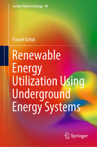 Renewable Energy Utilization Using Underground Energy Systems