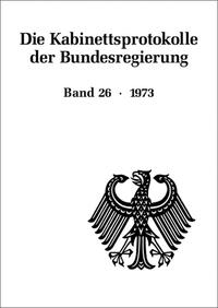 Die Kabinettsprotokolle der Bundesregierung / 1973