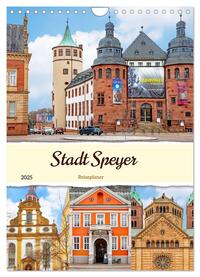 Stadt Speyer - Reiseplaner (Wandkalender 2025 DIN A4 hoch), CALVENDO Monatskalender