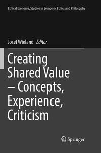 Creating Shared Value – Concepts, Experience, Criticism