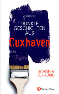 SCHÖN & SCHAURIG - Dunkle Geschichten aus Cuxhaven