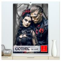 Gothic ist cool (hochwertiger Premium Wandkalender 2025 DIN A2 hoch), Kunstdruck in Hochglanz