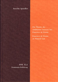 Die Theorie des natürlichen Gesetzes bei Francisco de Vitoria. Francisco de Vitoria on Natural Law