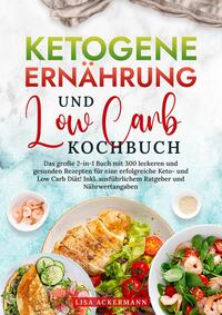 Ketogene Ernährung und Low Carb Kochbuch