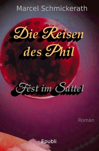 Die Reisen des Phil / Die Reisen des Phil - Fest im Sattel