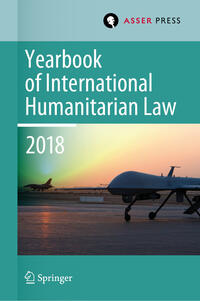 Yearbook of International Humanitarian Law, Volume 21 (2018)