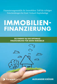 Immobilienfinanzierung – So findest Du die optimale Finanzierung für Deine Immobilie