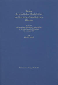 Catalogus codicum manu scriptorum Bibliothecae Monacensis. (Handschriftenkatalog... / Codices graeci Monacenses / Katalog der griechischen Handschriften der Bayerischen Staatsbibliothek München - Die Sammlung griechischer Handschriften in der Münchener Hofbibliothek bis zum Jahr 1803