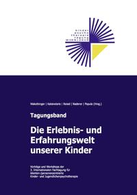 Die Erlebnis- und Erfahrungswelt unserer Kinder