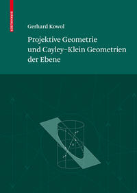 Projektive Geometrie und Cayley-Klein Geometrien der Ebene