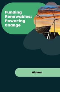 Funding Renewables: Powering Change