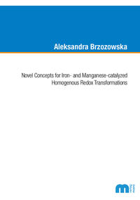 Novel Concepts for Iron- and Manganese-catalyzed Homogenous Redox Transformations