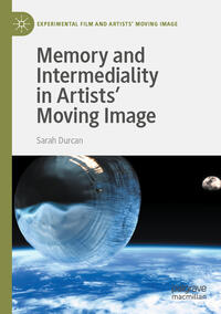 Memory and Intermediality in Artists’ Moving Image