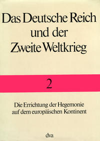 Das Deutsche Reich und der Zweite Weltkrieg - Band 2